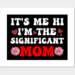 It's Me Hi I'm The Significant Mom Mother's Day Mama Posters and Art